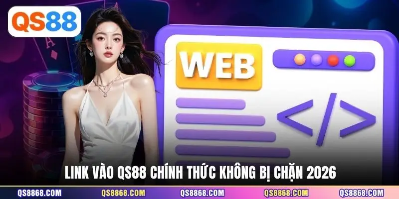 Link vào QS88 chính thức không bị chặn 2026