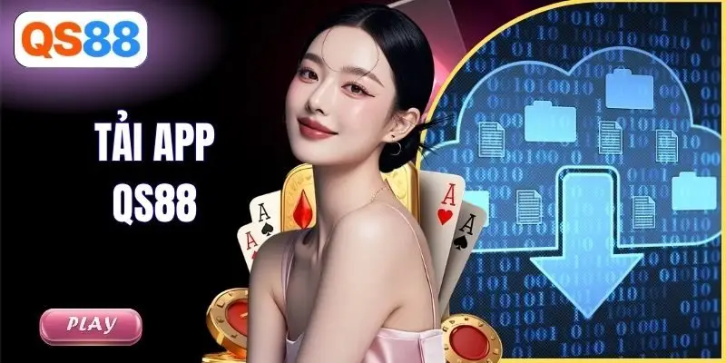 Tải App QS88 Về Thiết Bị Android Và IOS Chỉ 3 Bước