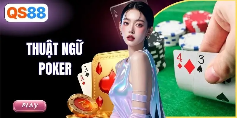 Thuật Ngữ Poker Là Gì? Tổng Hợp Đầy Đủ Cho Người Mới