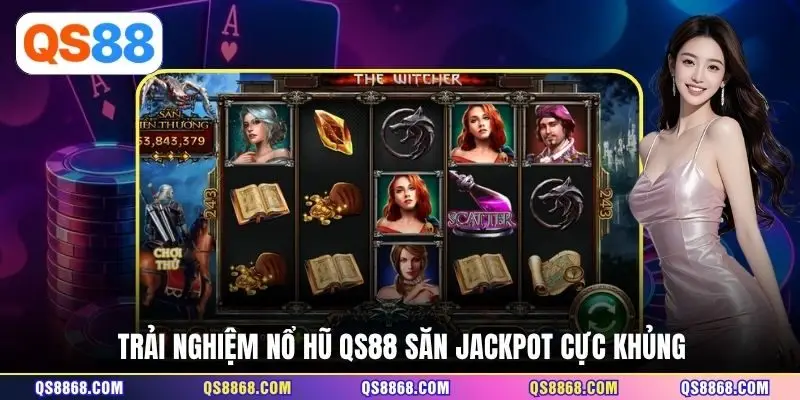 Trải nghiệm Nổ Hũ QS88 săn jackpot cực khủng